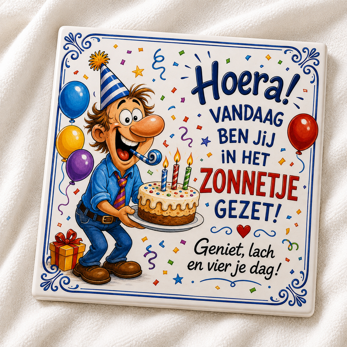 Verjaardag Tegeltje – Hoera! Vandaag ben jij in het zonnetje gezet