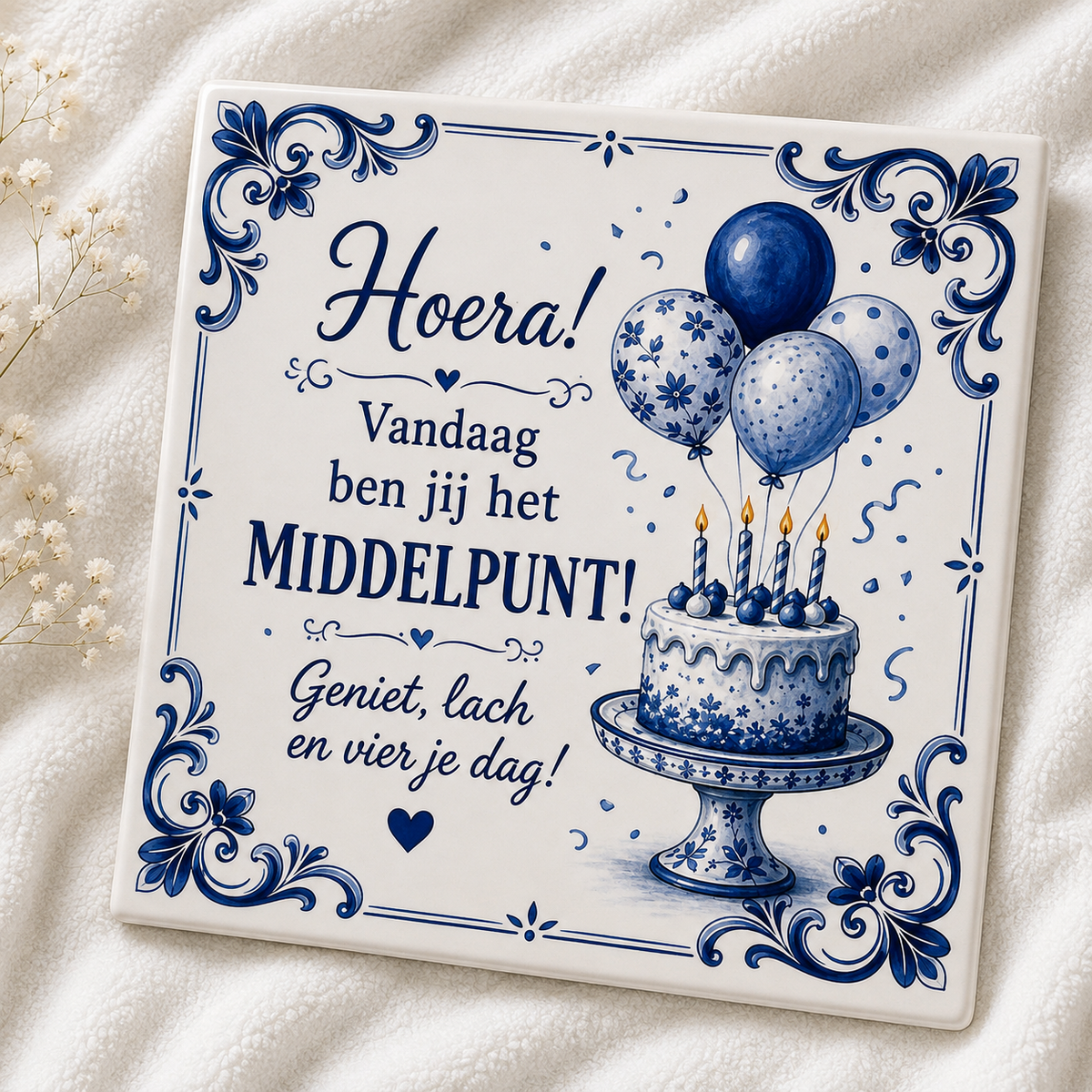 Verjaardag Tegeltje – Hoera! Vandaag ben jij het middelpunt